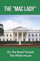 The Mac Lady': On The Road Toward The White House