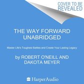 The Way Forward: Master Life's Toughest Battles and Create Your Lasting Legacy