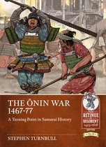 Retinue to Regiment-The ŌNin War 1467-77