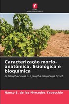 Caracterização morfo-anatômica, fisiológica e bioquímica