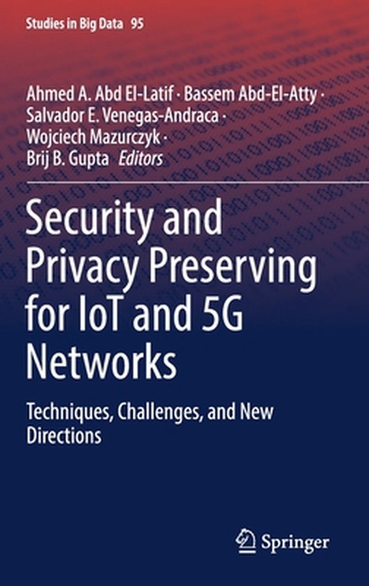 Studies in Big Data- Security and Privacy Preserving for IoT and 5G ...