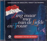 Zing maar mee van de Liefde en Trouw - Samenzang en orgelspel vanuit Zaltbommel - Pieter Heykoop / CD Christelijk - Vaderlandse liederen - Bevrijding - Koningsdag - Wilhelmus - Oranje - Orgel