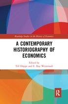 Routledge Studies in the History of Economics - A Contemporary Historiography of Economics
