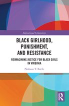 Intersectional Criminology - Black Girlhood, Punishment, and Resistance