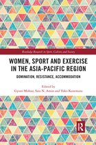 Routledge Research in Sport, Culture and Society - Women, Sport and Exercise in the Asia-Pacific Region