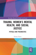 Routledge Research in Gender and Society - Trauma, Women’s Mental Health, and Social Justice