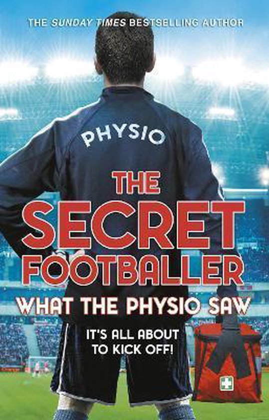 The Secret Footballer What the Physio S - cover