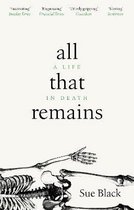 Boek cover All That Remains : A Life in Death van Professor Sue Black (Paperback)