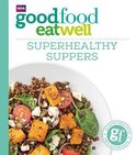 Good Food 101 Superhealthy Suppers