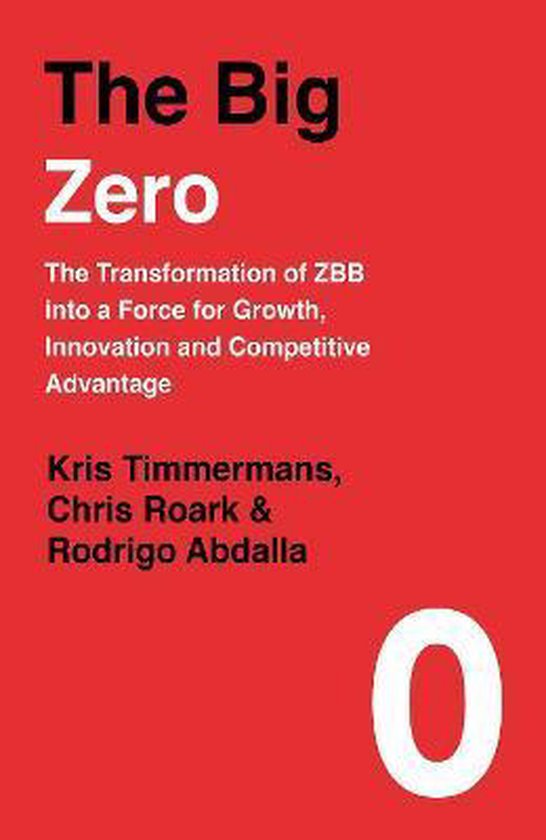 The Big Zero The Transformation of ZBB into a Force for Grow ... - cover