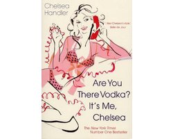Are You There Vodka? It's Me Chelsea