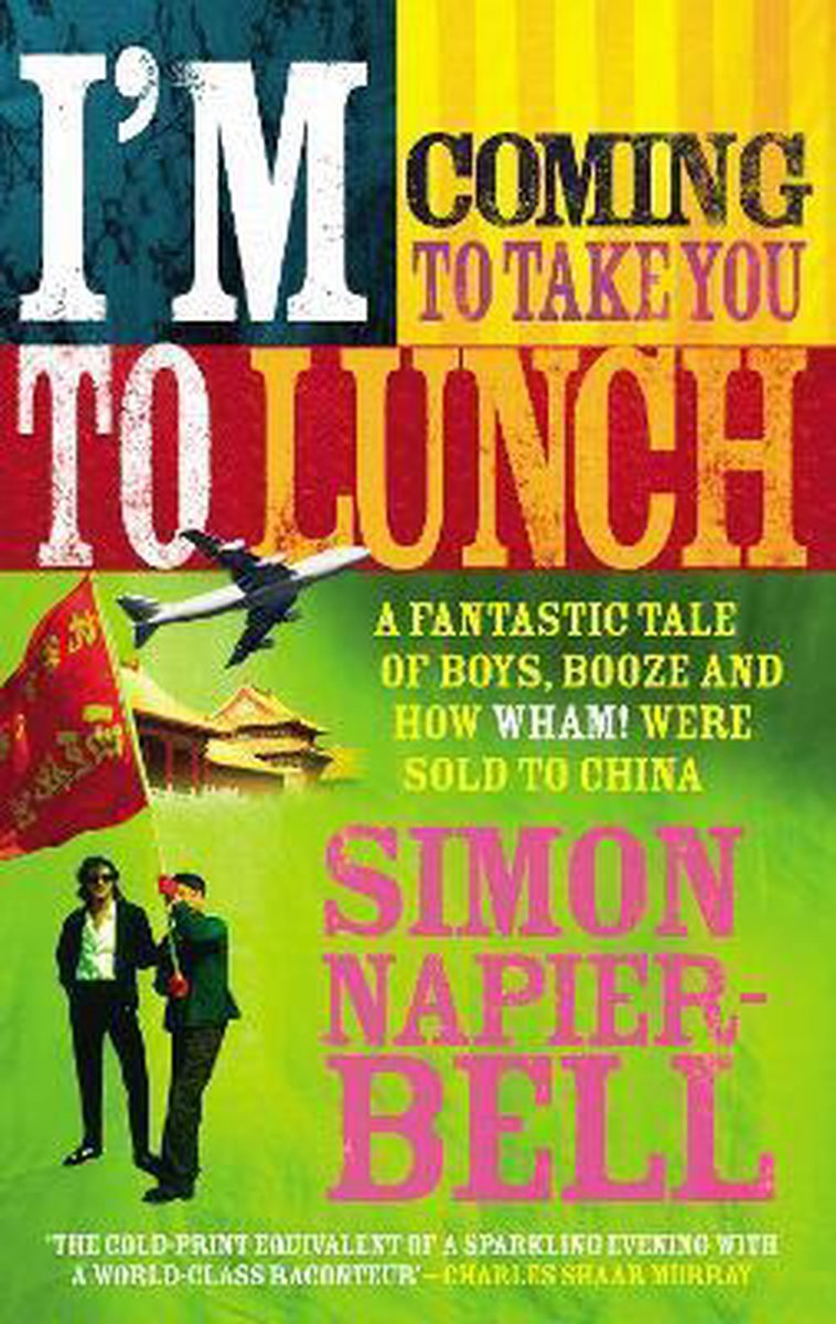 I'm Coming to Take You to Lunch - Simon Napier-Bell