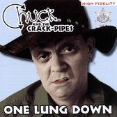 Chuck And The Crack-Pipes - One Lung Down (CD)