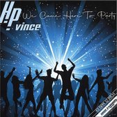 H.P. Vince – We Came Here To Party
