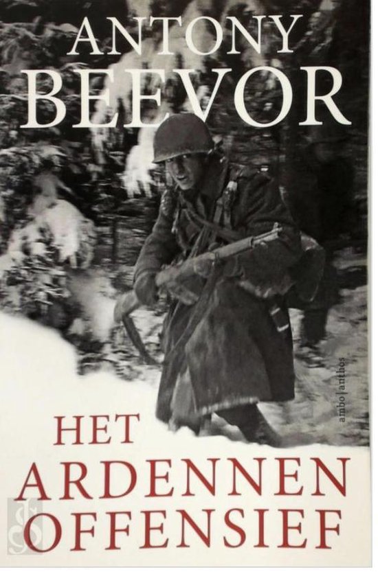 Boek "Het Ardennen Offensief" van Antony Beevor, met op de cover een soldaat in de winterse sneeuw met geweer.