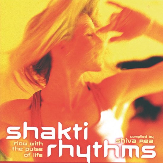 Shiva Rea - Shakti Rhythms (Flow With The Pulse Of Life) (CD)