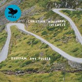 Christian Wallumrød Ensemble - Kurzam And Fulger (CD)