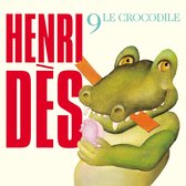 Henri Dès - Le Crocodile Volume 9 (CD)
