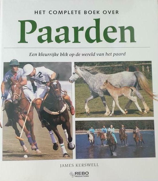 9789036607896 - Complete boek over paarden: een kleurrijke blik op de wereld van het paard