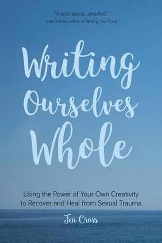 Writing Ourselves Whole: Using the Power of Your Own Creativ ... - cover