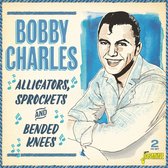 Bobby Charles - Alligators, Sprockets And Bended Knees (2 CD)