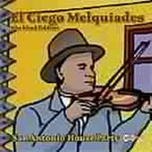 El Ciego Melquiades - San Antonio House Party (CD)