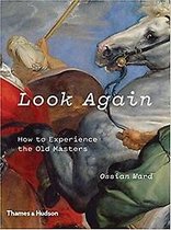 ISBN Look Again : How to Experience the Old Masters, Art & design, Anglais, Livre broché, 176 pages