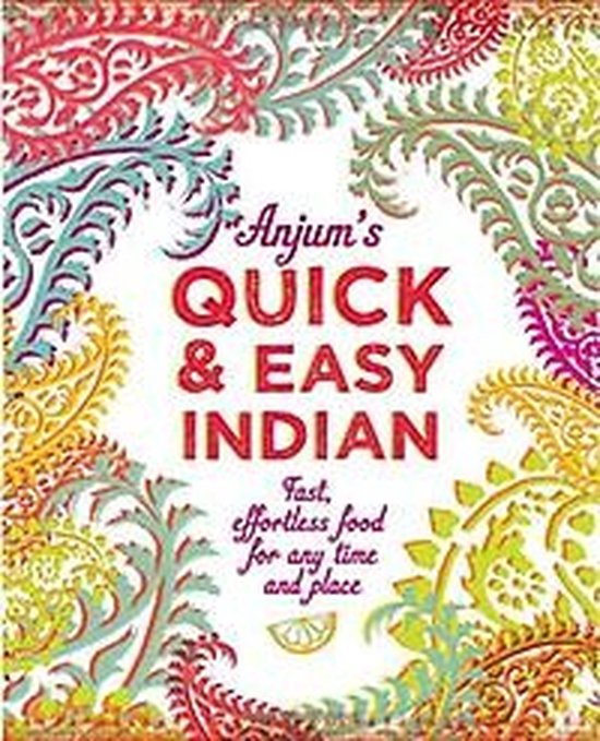 Anjum's Quick & Easy Indian