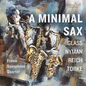 Freem Saxophone Quartet - A Minimal Sax: Glass, Nyman, Reich, Torke (CD)