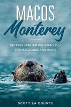 MacOS Monterey: Getting Started with MacOS 12 for MacBooks and iMacs