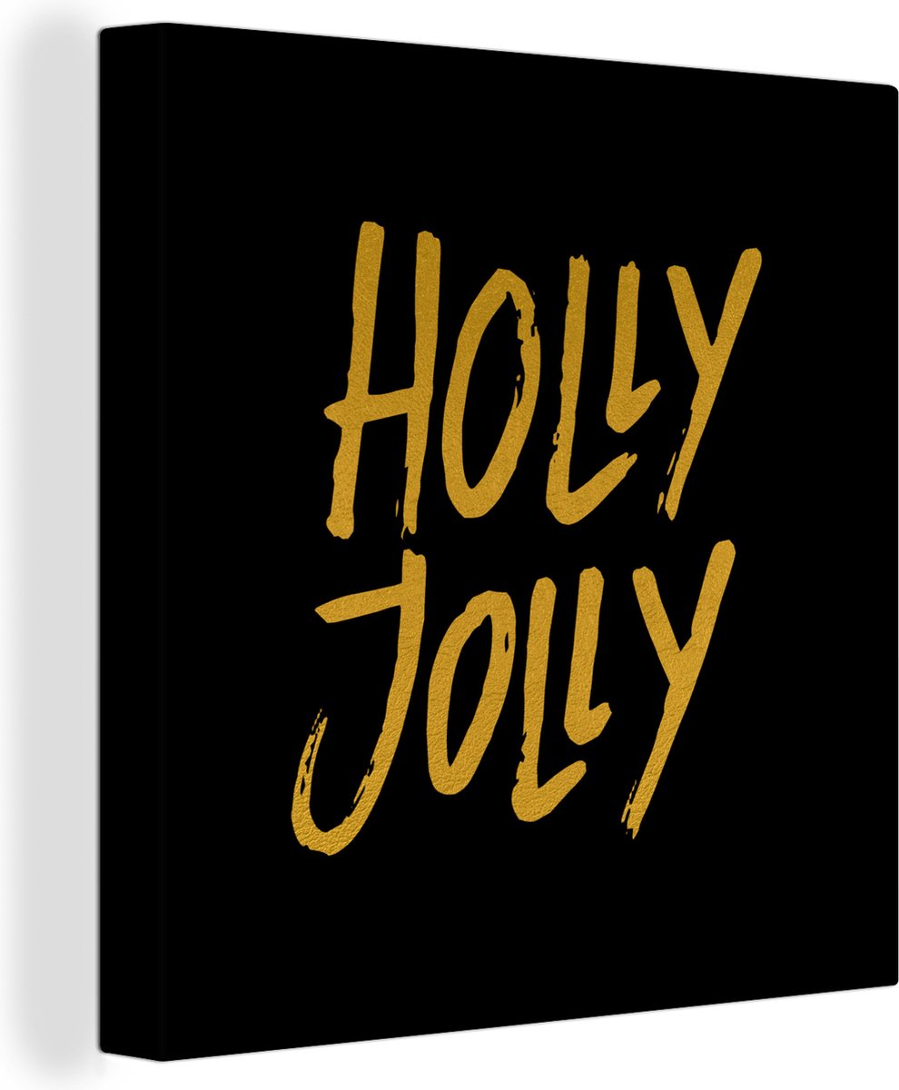 Canvas Schilderij Kerst - Goud - Quotes - Spreuken - Holly jolly - 50x50 cm - Wanddecoratie