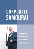 Corporate Samourai - Management op het scherpst van de snede.