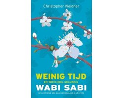 Wabi Sabi - Weinig Tijd En Toch Heel Gelukkig
