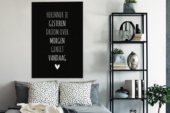 Canvas Schilderij Herinner je gisteren droom over morgen geniet vandaag - Spreuken - Quotes - 90x140 cm - Wanddecoratie - Vaderdag cadeau - Geschenk - Cadeautje voor hem - Tip - Mannen