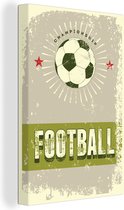 Canvas Schilderij Quotes - Football - Championship - Voetbal - Sport - 80x120 cm - Wanddecoratie - Vaderdag cadeau - Geschenk - Cadeautje voor hem - Tip - Mannen