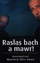 Raslas Bach a Mawr! - Hunangofiant Wynford Ellis Owen