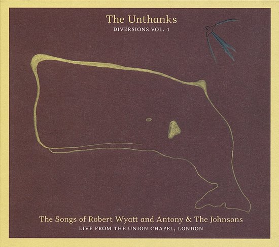 The Unthanks - The Songs Of Robert Wyatt And Antony & The Johnsons (Live From The Union Chapel, London) (CD)