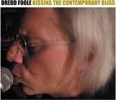 Dredd Foole - Kissing The Contemporary Bliss (2 CD)