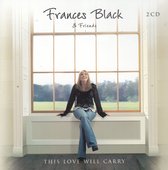Frances Black - This Love Will Carry (2 CD)