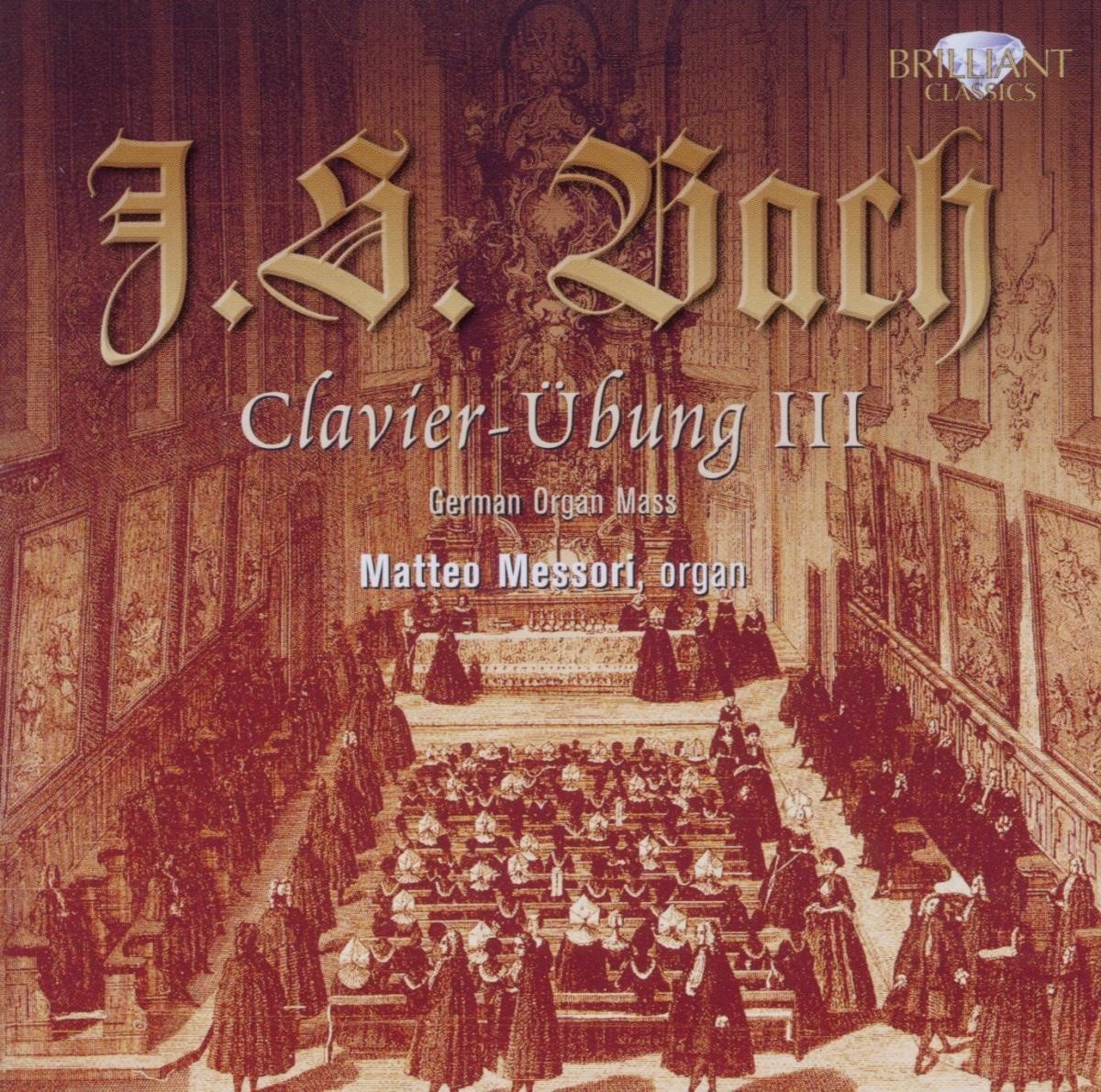 Metteo Messori - Bach: Clavier Ubung III (2 CD)