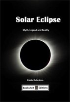 Solar Eclipse: Myth, Legend and Reality