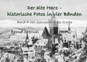 Der alte Harz - historische Fotos in vier Bänden 4 - Der alte Harz - historische Fotos in vier Bänden