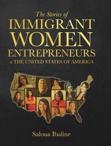 The Stories of Immigrant Women Entrepreneurs in the United States of America