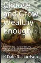 Choose and Grow Wealthy Enough