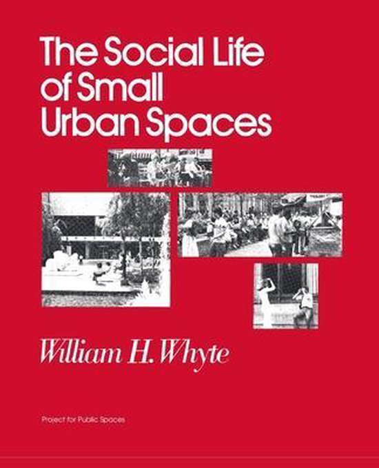 The Social Life of Small Urban Spaces - cover