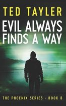 Evil Always Finds A Way