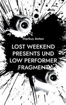 Lost Weekend presents und Low Performer