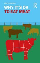 Why It's OK - Why It's OK to Eat Meat