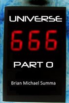 Universe 666 Part 0