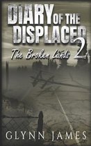 Diary of the Displaced - Book 2 - The Broken Lands